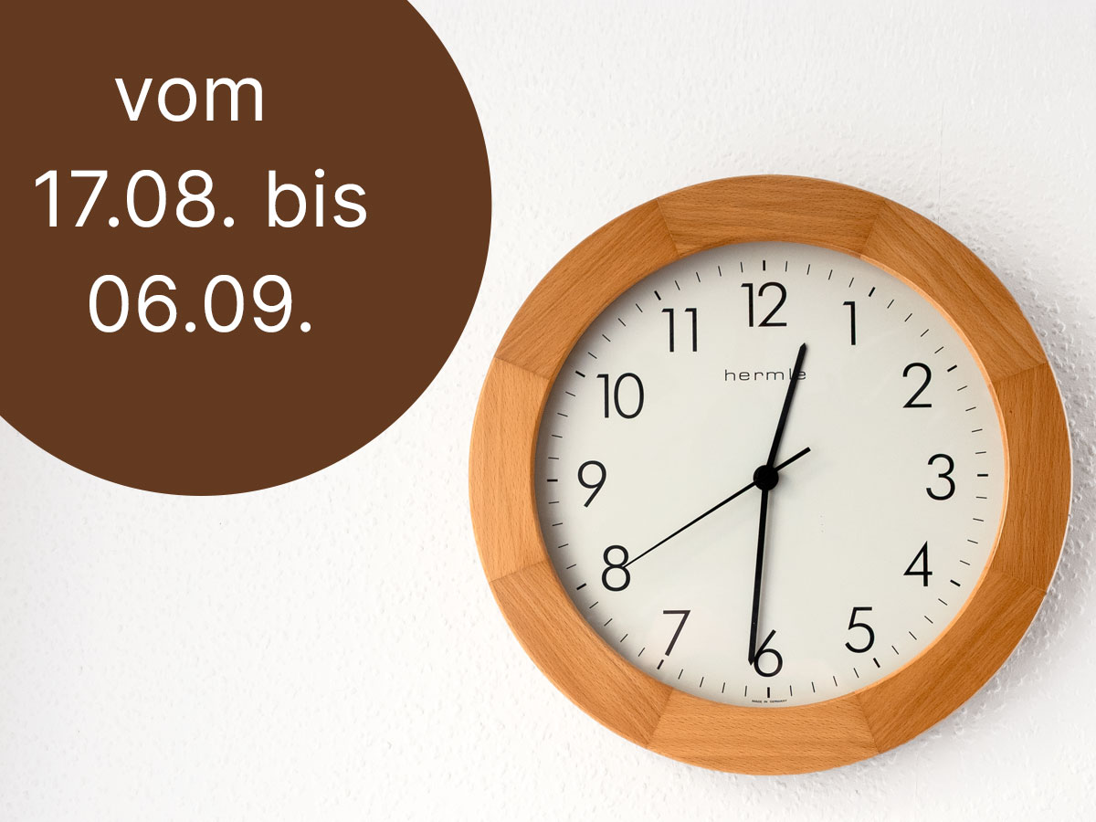 Vom 17.08. bis 06.09. Mittwochs und Freitags nur von 08:00 – 12:00 Uhr geöffnet. Vereinbarte Termine bleiben bestehen!